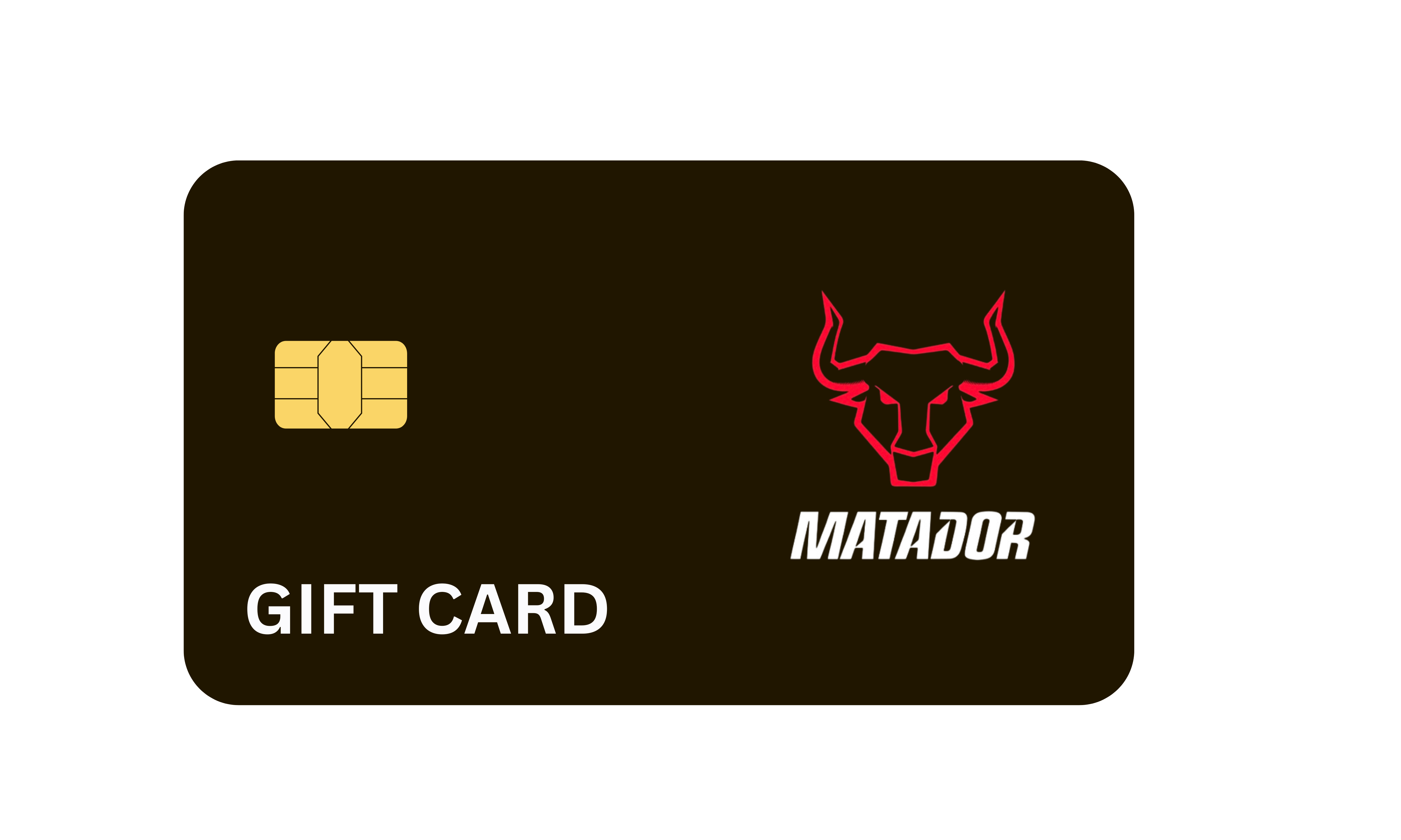 Matador Gift Card